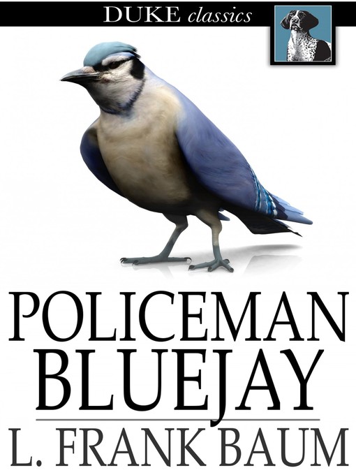 Titeldetails für Policeman Bluejay nach L. Frank Baum - Verfügbar